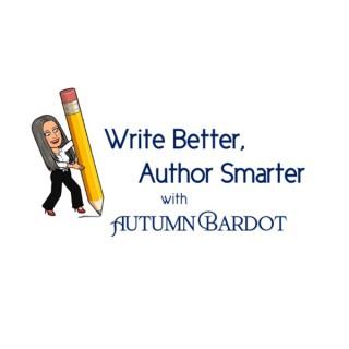 Write Better, Author Smarter with Autumn Bardot