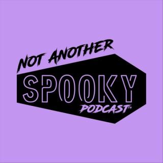 Not Another Spooky Podcast