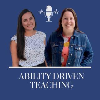 Ability Driven Teaching