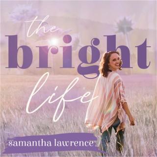 The Bright Life Podcast