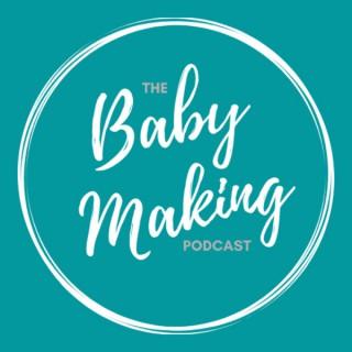 The Baby Making Podcast