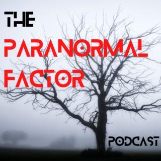 The Paranormal Factor Podcast