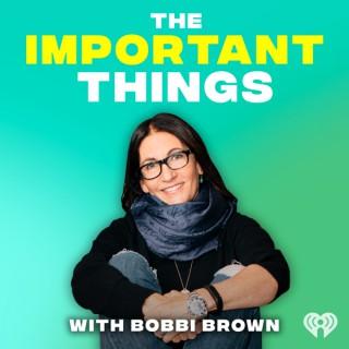 The Important Things with Bobbi Brown