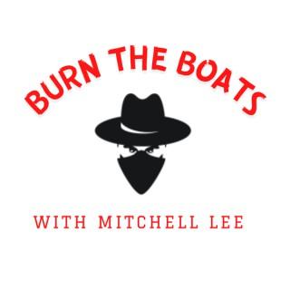 Burn The Boats with Mitchell Lee