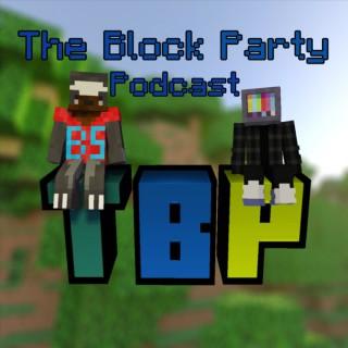 The Block Party (A Minecraft Podcast)