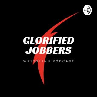 The Glorified Jobbers Wrestling Podcast