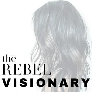 The Rebel Visionary