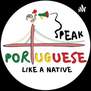 Speak Portuguese Like a Native