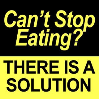 Can't Stop Eating?