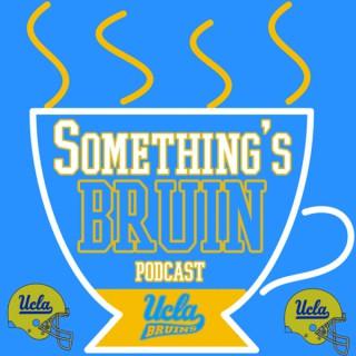 Something's Bruin Podcast