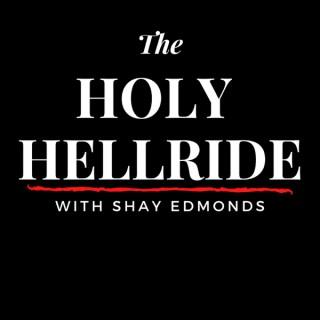 THE HOLY HELLRIDE with Shay Edmonds
