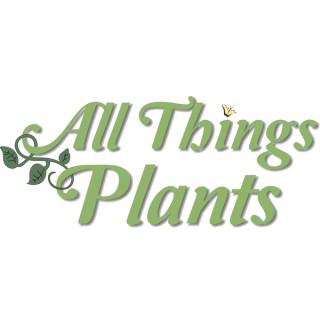 The All Things Plants Podcast