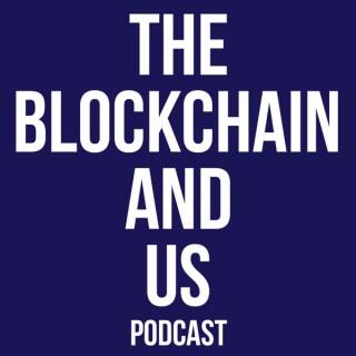 The Blockchain and Us: Conversations about the brave new world of blockchains, cryptoassets, and the