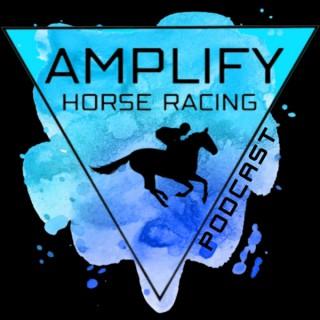The Amplify Horse Racing Podcast