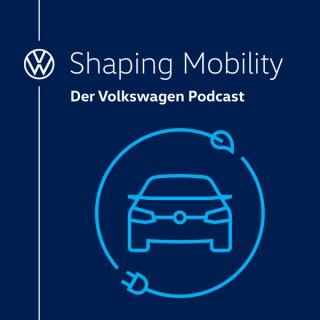 Shaping Mobility – Der Volkswagen Podcast