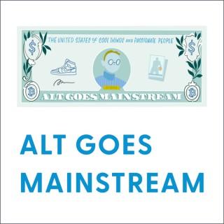 Alt Goes Mainstream