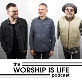 The Worship is Life Podcast
