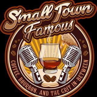 Small Town Famous: Coffee, Bourbon, and the Grit In-Between
