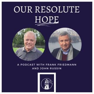 Our Resolute Hope Podcast