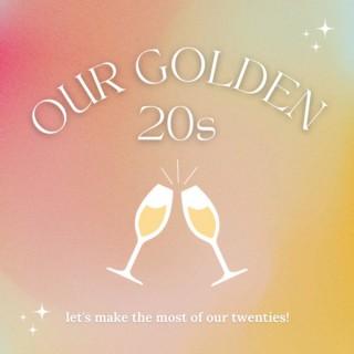 Our Golden 20s