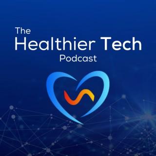 The Healthier Tech Podcast