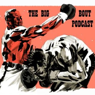 The Big Bout Podcast Boxing History The Word Balloon Network
