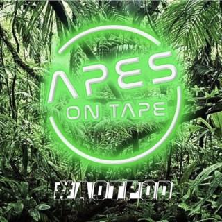 Apes On Tape! #AOTPOD