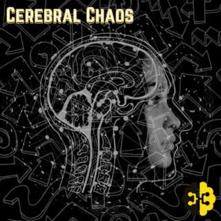 Cerebral Chaos