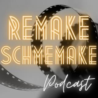 Remake Schmemake