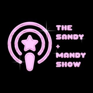 The Sandy + Mandy Show's Podcast
