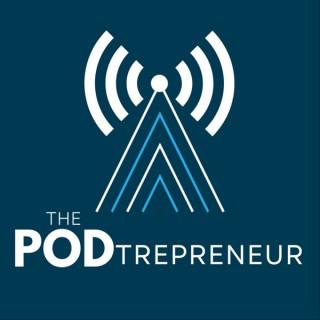 The Podtrepreneur Podcast