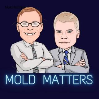 Mold Matters