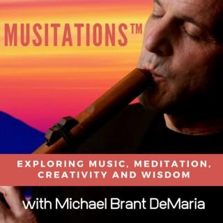 Musitations™: Exploring Music, Meditation, Creativity and Wisdom