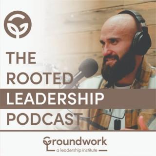 The Rooted Leadership Podcast