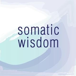 Somatic Wisdom