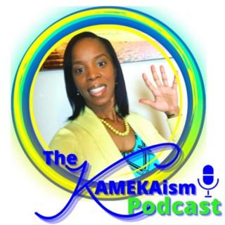 The KAMEKAism Podcast