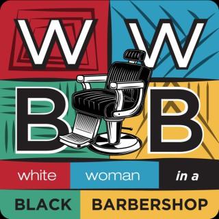 White Woman in a Black Barbershop