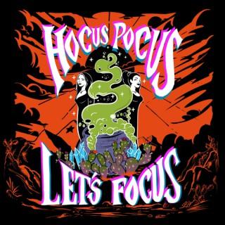 Hocus Pocus Lets Focus