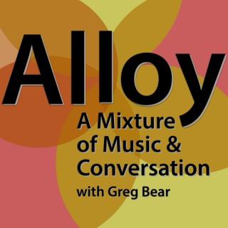 Alloy: A Mixture of Music and Conversation