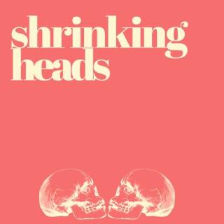Shrinking Heads
