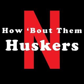 How ’Bout Them Huskers