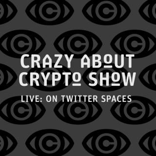 Crazy About Crypto Show