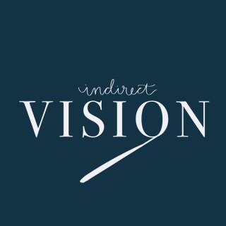 The Indirect Vision Podcast