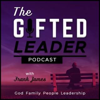 The Gifted Leader Podcast