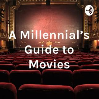 A Millennial's Guide to Movies