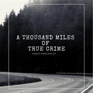 A Thousand Miles of True Crime