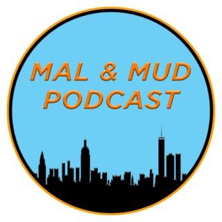 The Mal & Mud Podcast