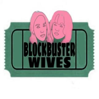 Blockbuster Wives