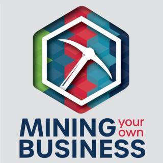 Mining Your Own Business Podcast