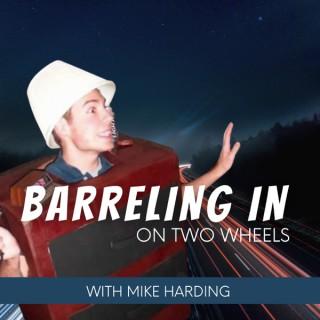 Barreling In On Two Wheels